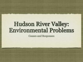 Hudson River Valley: Environmental Problems