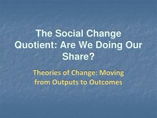 The Social Change Quotient: Are We Doing Our Share ?