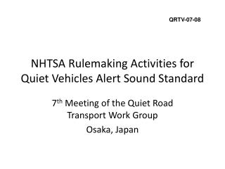 NHTSA Rulemaking Activities for Quiet Vehicles Alert Sound Standard