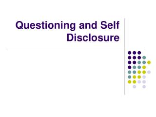 Questioning and Self Disclosure