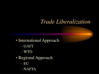 Trade Liberalization