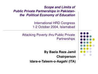 By Baela Raza Jamil Chairperson Idara-e-Taleem-o-Aagahi (ITA)