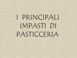 I PRINCIPALI