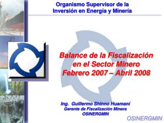 Balance de la Fiscalización en el Sector Minero Febrero 2007 – Abril 2008