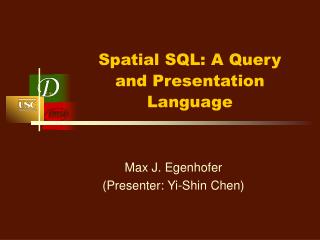 Spatial SQL: A Query and Presentation Language
