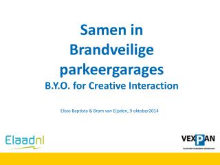 Samen in Brandveilige parkeergarages B.Y.O. for Creative Interaction