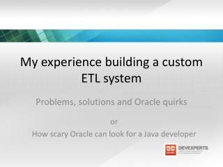 My experience building a custom ETL system