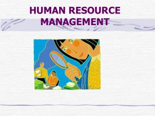 HUMAN RESOURCE MANAGEMENT