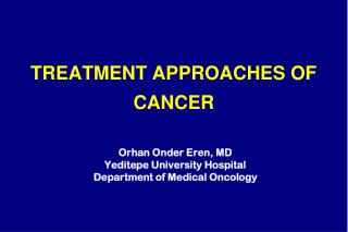 TREATMENT APPROACHES OF CANCER