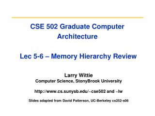 CSE 502 Graduate Computer Architecture Lec 5-6 – Memory Hierarchy Review