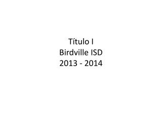 Título I Birdville ISD 2013 - 2014