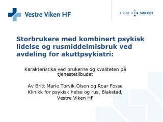 Storbrukere med kombinert psykisk lidelse og rusmiddelmisbruk ved avdeling for akuttpsykiatri: