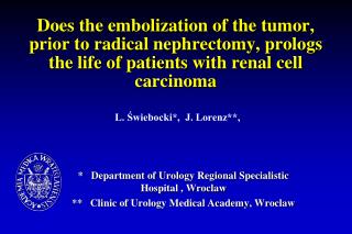 * Department of Urology Regional Specialistic Hospital , Wroclaw