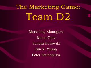 The Marketing Game: Team D2