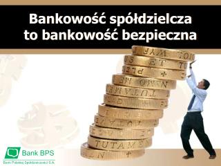 Bankowość spółdzielcza to bankowość bezpieczna