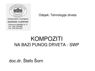 Odsjek: Tehnologije drveta KOMPOZITI NA BAZI PUNOG DRVETA - SWP