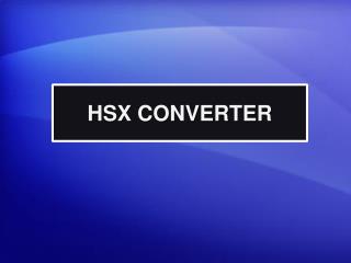 HSX CONVERTER