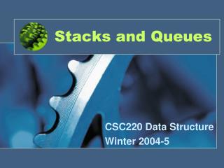 Stacks and Queues