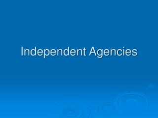 Independent Agencies