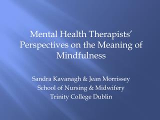 Mental Health Therapists’ Perspectives on the Meaning of Mindfulness