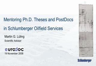 Mentoring Ph.D. Theses and PostDocs in Schlumberger Oilfield Services