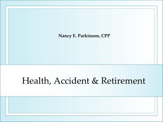 Health, Accident &amp; Retirement