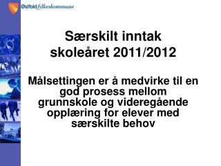 Særskilt inntak skoleåret 2011/2012