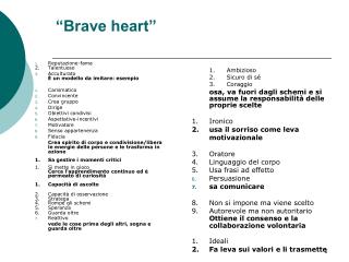 “Brave heart”