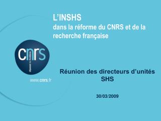 L’INSHS dans la réforme du CNRS et de la recherche française