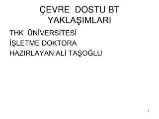 ÇEVRE DOSTU BT YAKLAŞIMLARI