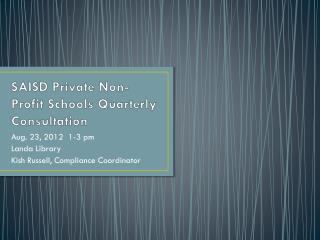 SAISD Private Non-Profit Schools Quarterly Consultation