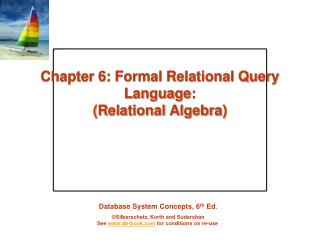 Chapter 6: Formal Relational Query Language: (Relational Algebra)