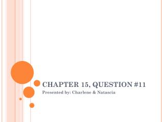 CHAPTER 15, QUESTION #11