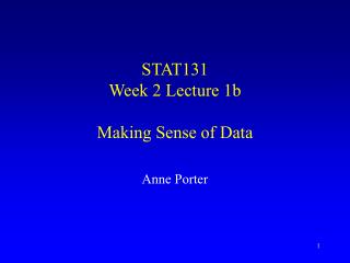 STAT131 Week 2 Lecture 1b Making Sense of Data