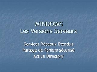 WINDOWS Les Versions Serveurs