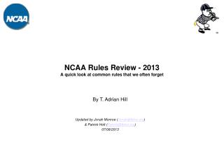 NCAA Rules Review - 2013 A quick look at common rules that we often forget