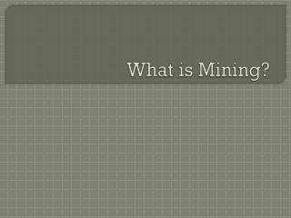 What is Mining?