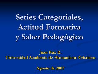Series Categoriales, Actitud Formativa y Saber Pedagógico