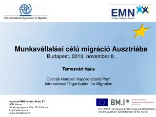 Munkavállalási célú migráció Ausztriába Budapest, 2010. november 8.