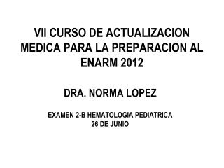 VII CURSO DE ACTUALIZACION MEDICA PARA LA PREPARACION AL ENARM 2012