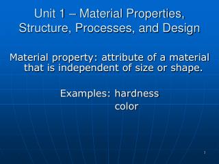 Unit 1 – Material Properties, Structure, Processes, and Design