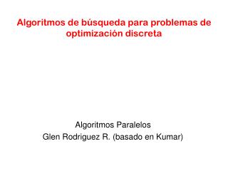 Algoritmos de búsqueda para problemas de optimización discreta