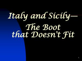 Italy and Sicily— The Boot that Doesn't Fit