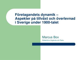 Företagandets dynamik – Aspekter på tillväxt och överlevnad i Sverige under 1900-talet