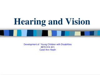 Hearing and Vision