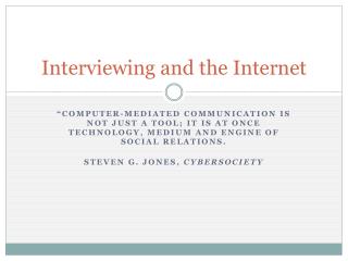 Interviewing and the Internet