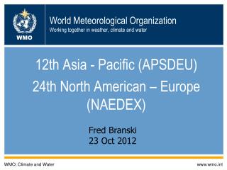 World Meteorological Organization Working together in weather, climate and water