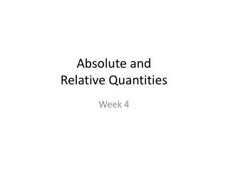 Absolute and Relative Quantities