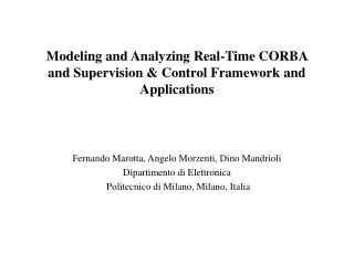 Modeling and Analyzing Real-Time CORBA and Supervision &amp; Control Framework and Applications