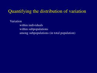 Quantifying the distribution of variation